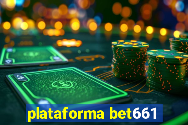 plataforma bet661